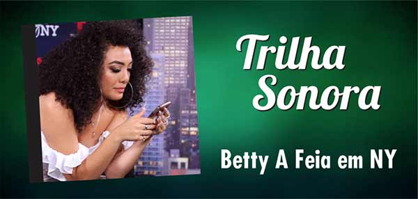Músicas Trilha Sonora Betty A Feia em NY
