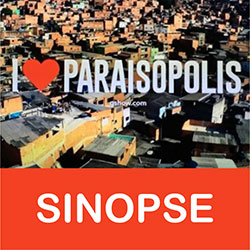 Sinopse I Love Paraisópolis