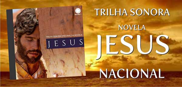 Trilha Sonora Nacional Novela Jesus