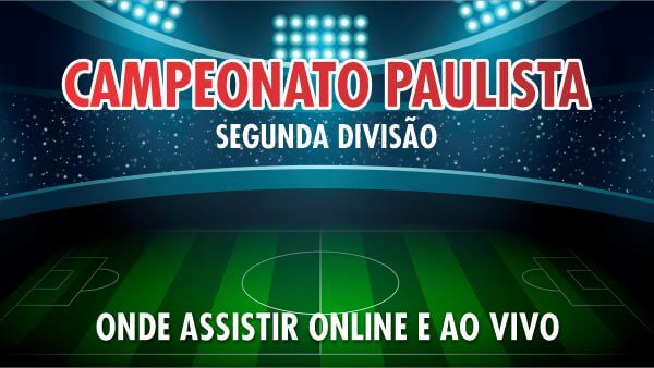 Assistir Campeonato Paulista 2ª divisão 2022 ao vivo e online