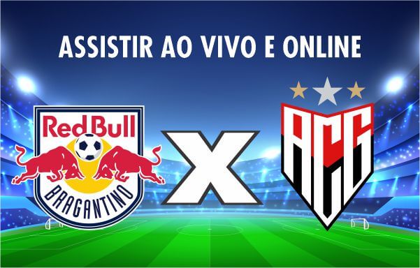 Assistir Bragantino x Atlético GO ao vivo e online