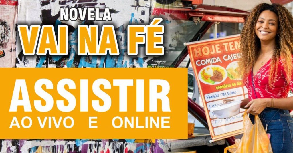 Assistir novela Vai na Fé ao vivo e online
