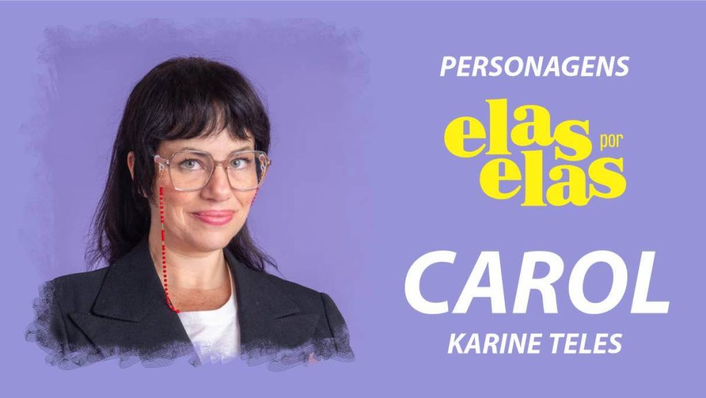Personagem Carol da novela Elas por Elas